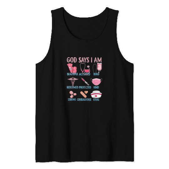 nurses Job God Says I Am Beautiful Accepted Bold Protected nurses Life Tank Tops