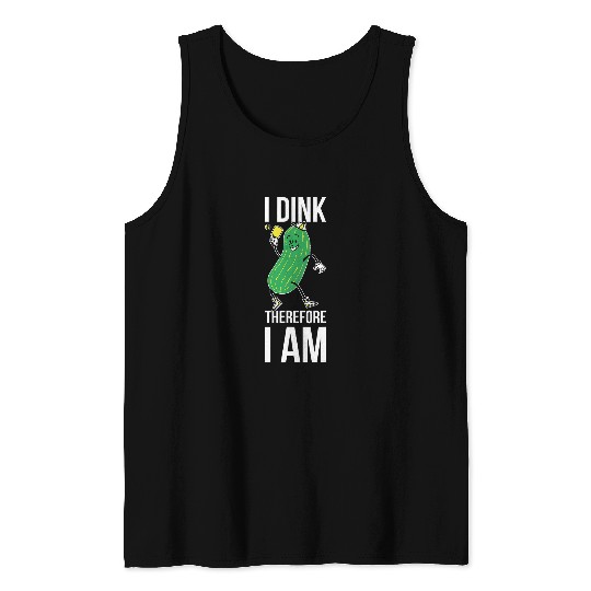 Sport Pickleball I Dink Therefore I Am Pickleball Tank Tops