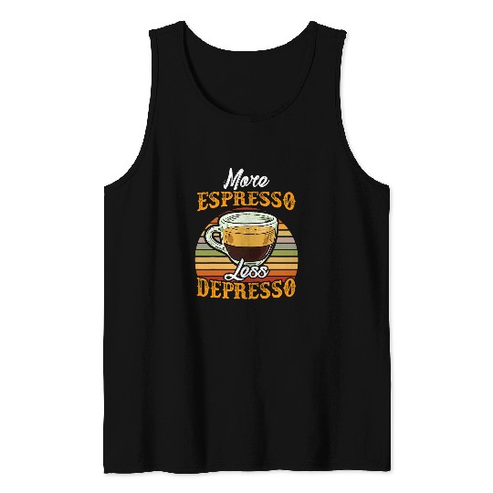 Coffee Fun More Espresso Less Depresso Meme caffeines Lover Coffee Tank Tops