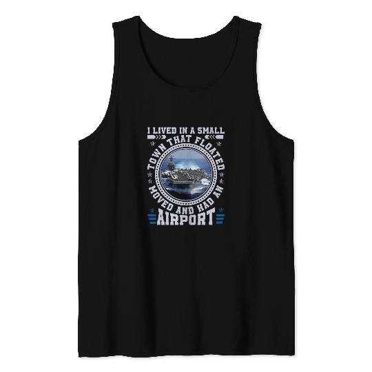 I Lived In A Small Town That Floated US Aircraft Carrier Tank Tops