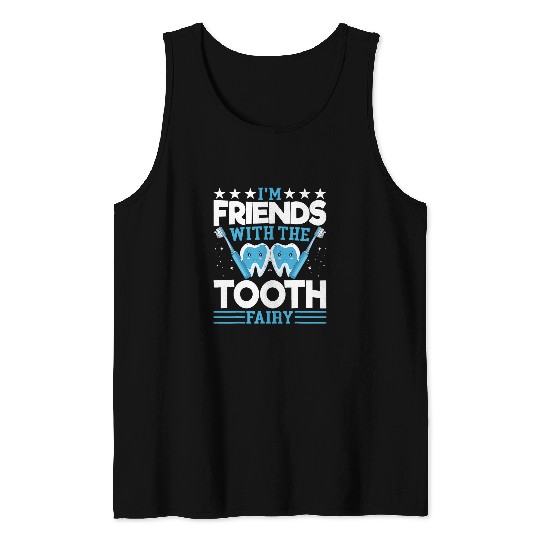 Im Friends with the Tooth Fairy 2Funny Oral dentists Dental Tank Tops