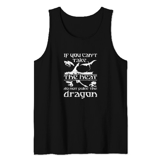 Dragon Pet If you can t take the heat do not poke the dragon Dragons Tank Tops