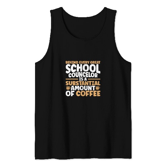 Coffee Fun School Counselor Behind Every Great School Counselor Coffee Tank Tops