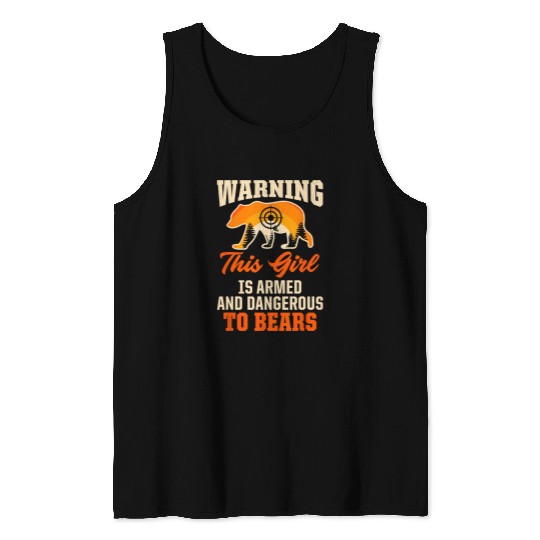 Bear Pet Warning This Girl Is Armed And Dangerous To Bears Hunting Tank Tops