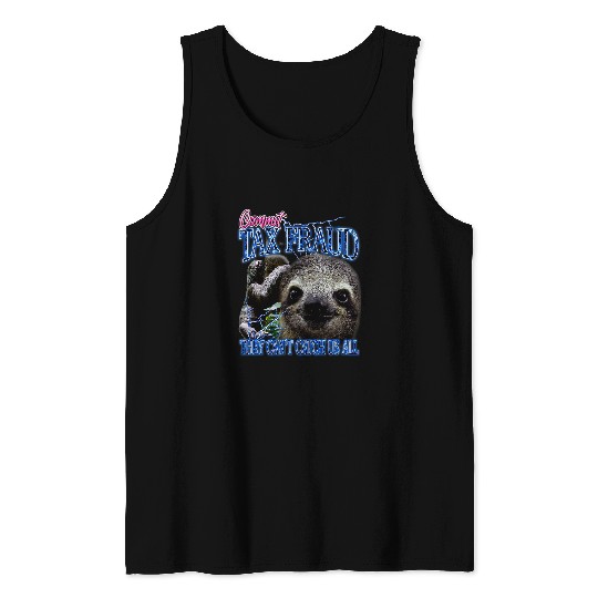 Sloth Pet Commit Tax Fraud Retro Bootleg Rap Sloth Streetwear Tank Tops