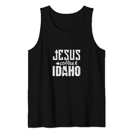 Coffee Fun Jesus Coffee And Idaho Tank Tops
