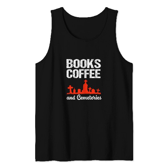 Coffee Fun Mortician Books Coffee And Cemeteries Funeral Director Tank Tops
