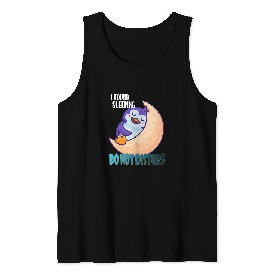 Penguin Pet I found sleeping do not disturb Penguin cute Tank Tops