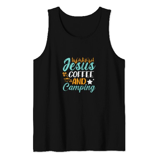Coffee Fun Jesus coffee and camping for a Camper Funny Camping Tank Tops