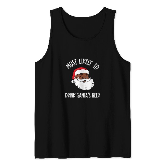 Beer Fun mosts likely to drink santas beer black african christmas Tank Tops