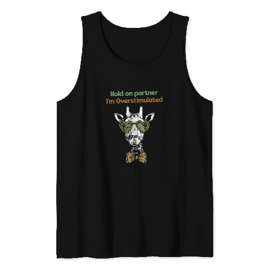 Giraffe Pet Hold On Partner I m Overstimulated Funny Giraffe Vintage Tank Tops