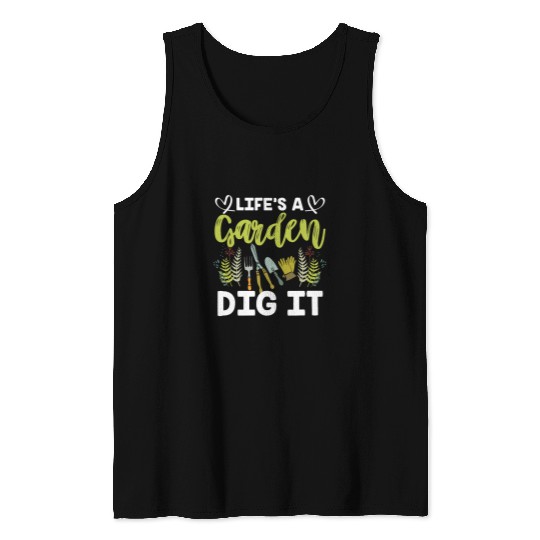 Garden Gardening Lifes A Garden Dig It 1 Tank Tops