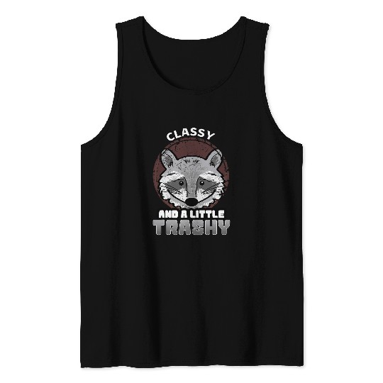 Raccoon Pet Classy and a little Trashy Trash Panda Tank Tops
