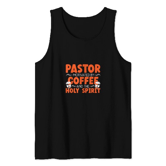 Coffee Fun CF Coffee Pastor Motivated By Coffee And The Holy Spirit Tank Tops