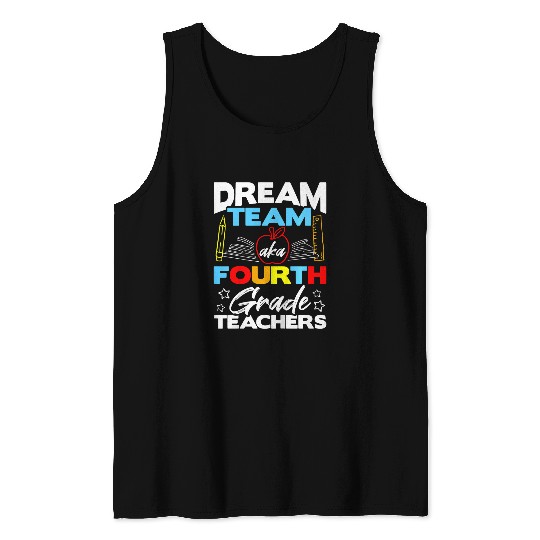 Kids Fourth Grade Teachers Gift Dream Team Aka 4th Grade Teacher Tank Tops