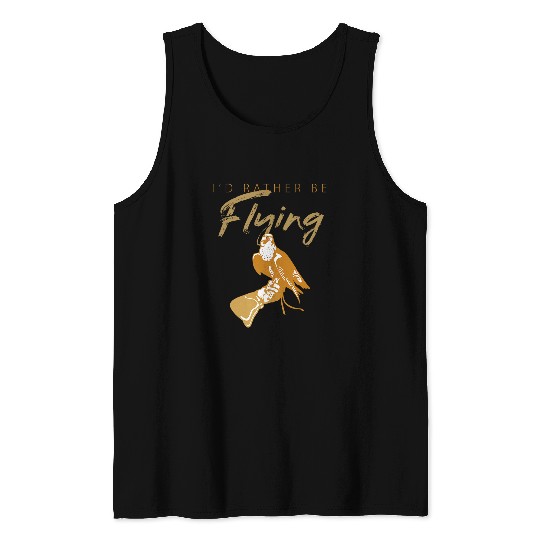 Falconers Id Rather Be Flying Falconry Design for Falcons Tank Tops
