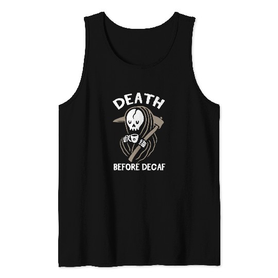 Coffee Fun Saying Coffee Lovers Death Before Decaf Tank Tops