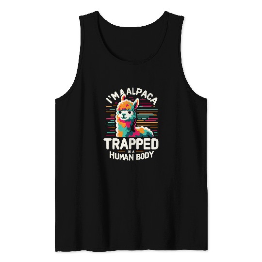 Alpaca Im A Alpaca Trapped In A Human Body Lama Llama Tank Tops