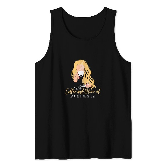 Coffee Fun and Olive Oil Tank Tops