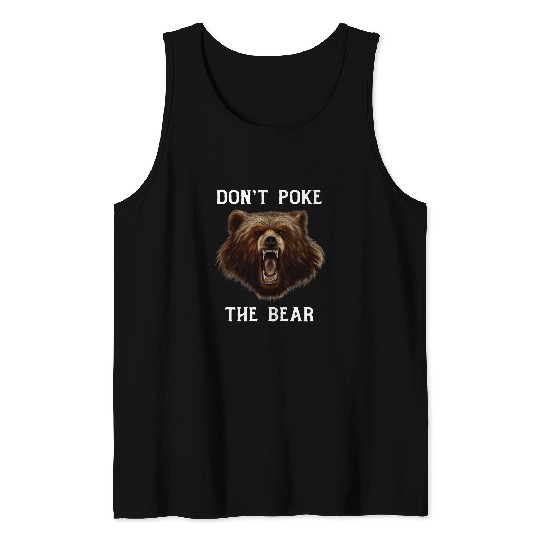 Bear Pet Don t Poke Papa Bear or Mama Bear Fierce Bear Tank Tops