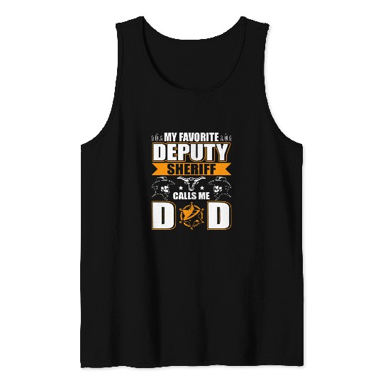 Police Job My Favorite DeputySheriff Calls Me Dad Police Tank Tops