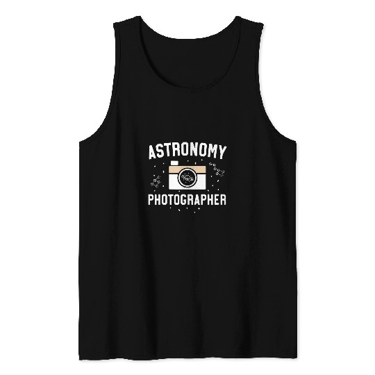 Photographer Job Astronomy Photographer Photography Men Space Camera Tank Tops