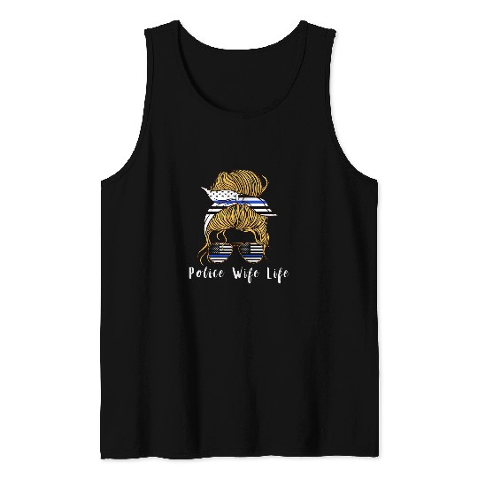 Police Job Messy Hair Girl Police Wife Life Aviator USA Tank Tops