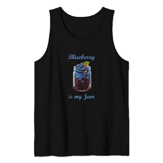 Blueberry Is My Jam Fruit Garden Berry Blueberries Healthy Tank Tops