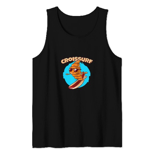 Croissurf Surfing Croissant Baker Baking Croissant Tank Tops