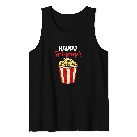 Happy FriYay Funny Friday Movies Popcorn Lovers Teacher Tank Tops