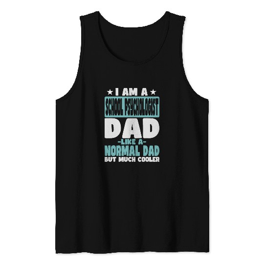 Psychologist Job School Psychologist Dad Cooler Than Normal Tank Tops