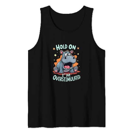 Hippo Pet Hold on I m Overstimulated Baby Pygmy Hippopotamus Moo Deng Tank Tops