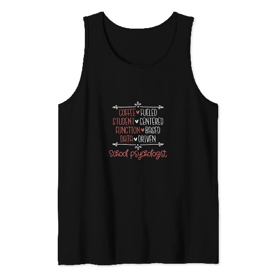 Psychologist Job School Psychologist Coffee Student Teacher Psychology Tank Tops