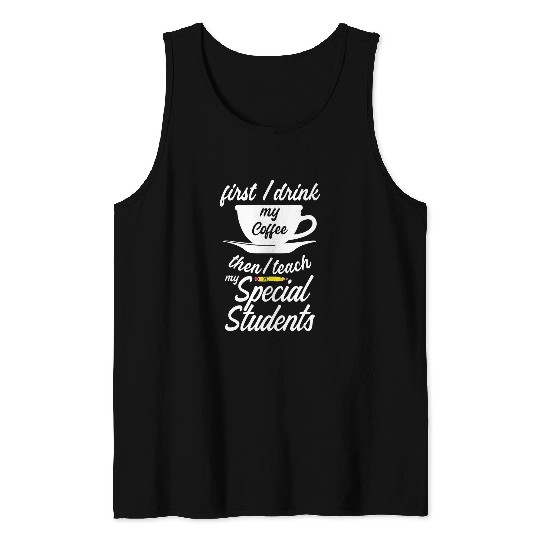Coffee Fun Speducator SPED Special Education Teachers Drink Coffee Tank Tops