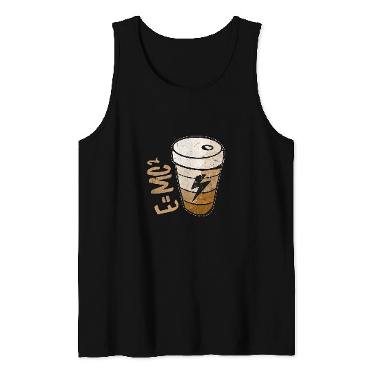 Coffee Fun E mc2 Theory Energy Milk Coffee Funny Relativity Theory 3 Tank Tops