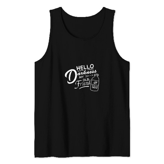Coffee Fun Hello Darkness My Old Friend Cold Brew Coffee Tank Tops