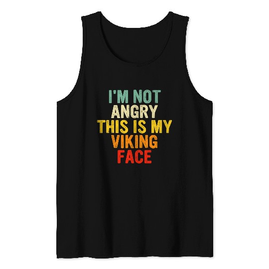 I Am Not Angry This Is Just My Viking Face Retro Apparel Tank Tops