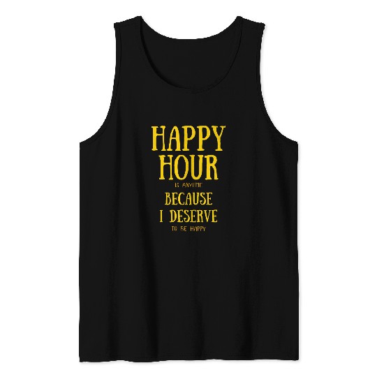 Wines Fun Funny Cocktail Graphic Happy Hour Is Anytime Deserve Tank Tops