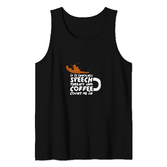 Coffee Fun Speech Therapy Speech Language Pathologist 1 Tank Tops