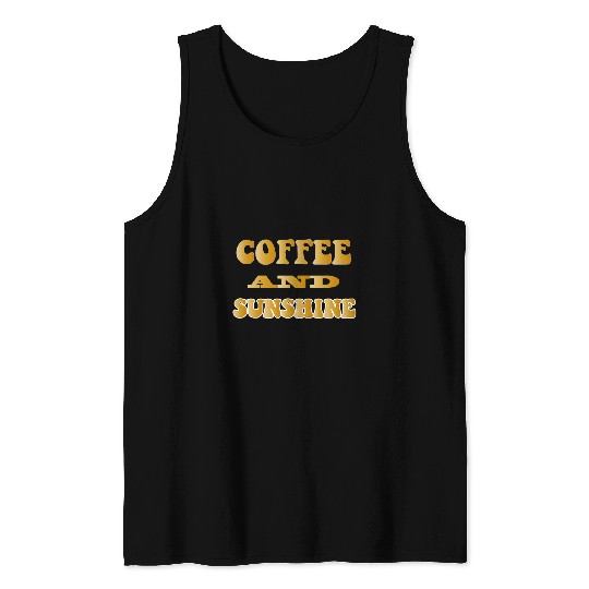 Coffee Fun and sunshine caffeines Lover Graphic Novelty Tee Tank Tops