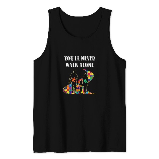 Autism Dad Mom Son Support Alone Parents Youll Never Walk Tank Tops