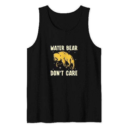 Bear Pet Teacher Job Water Bear Dont Care Microbiology Tardigrade Tank Tops