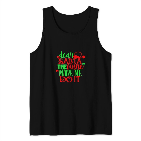 Wines Fun Funny Dear Santa Wines Made Me Do It Glass Lover Red Ladies Tank Tops