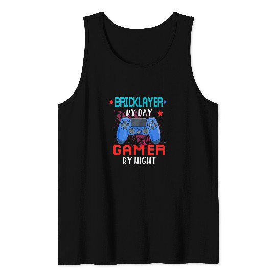 Bricklayer Job By Day Gamer By Night Job Pride Video Games Lover Tank Tops