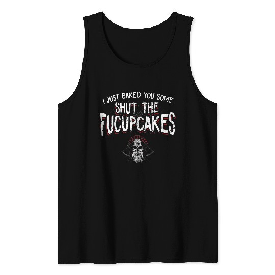 I Just Baked You Some Shut The Fucupcakes Viking Tank Tops