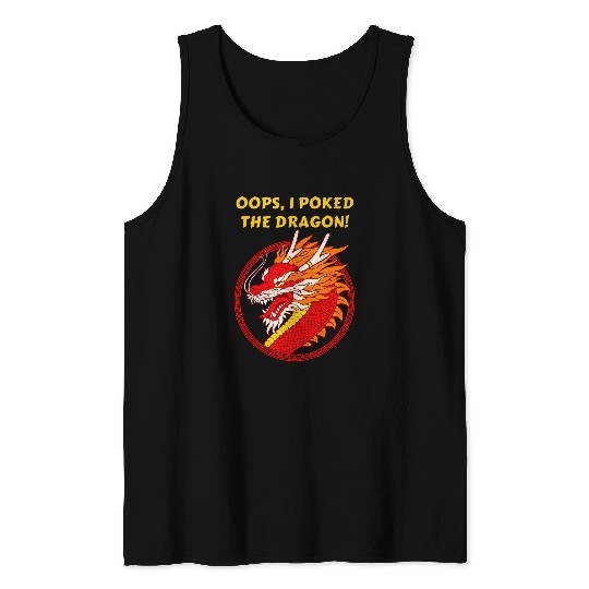 Dragon Pet Oops I Poked The Dragon Funny Chinese Lunar New Year 0011 Tank Tops