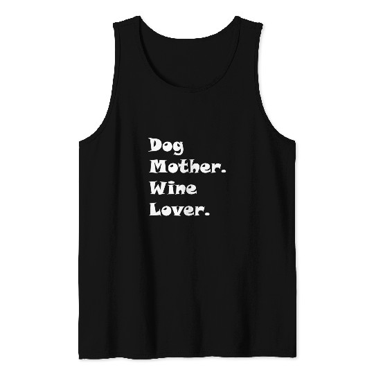 Wines Fun Funny Cute Adorable Dog Mother Wines Lover Quote Graphic Tank Tops