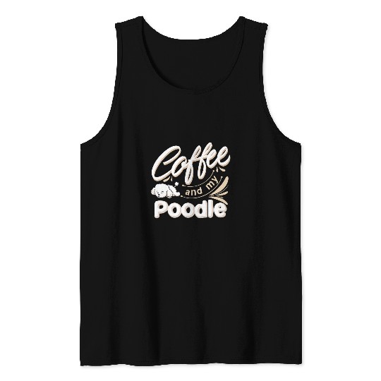 Coffee Fun and Poodle Gif For a Dog and Poppy Lover Women Tank Tops