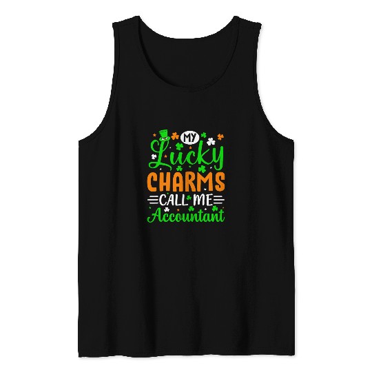 My Lucky Charms Call Me Accountant St  Patricks Day Lucky Tank Tops