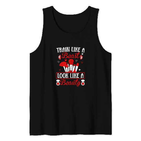 Funny Fitness Exercise Train Like A Beast Look Like A Beauty Tank Tops